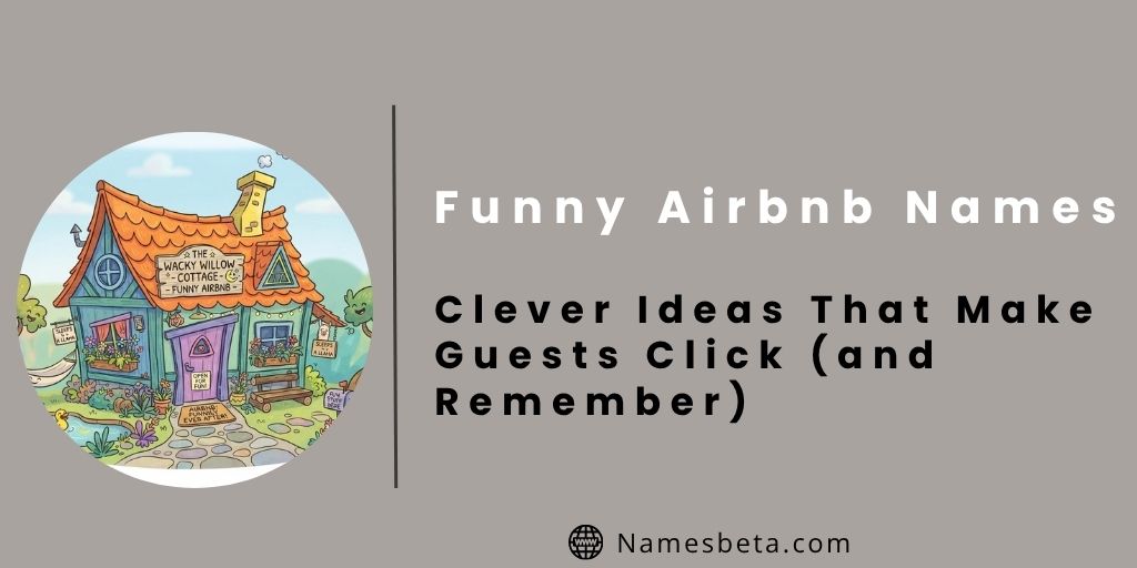 Funny Airbnb Names: Clever Ideas That Make Guests Click (and Remember)