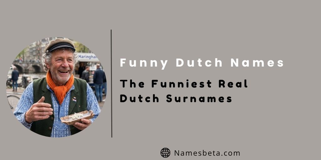 The Funniest Real Dutch Surnames