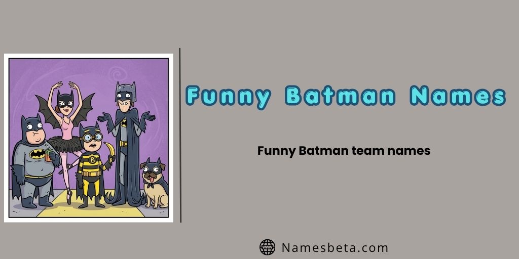 Funny Batman team names