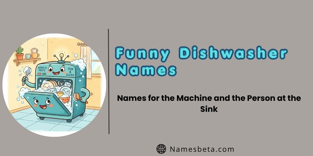 Funny Dishwasher Names for the Machine and the Person at the Sink