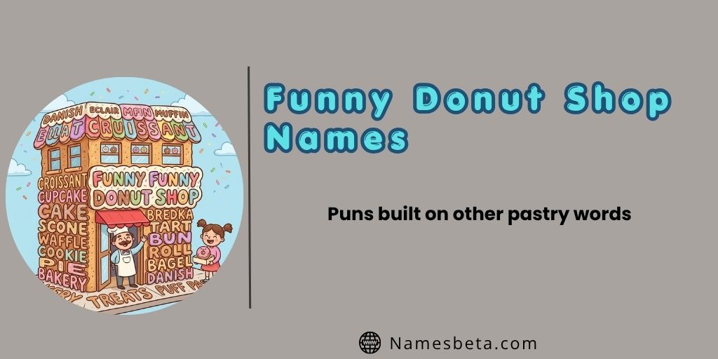 Funny Donut Shop Puns built on other pastry words