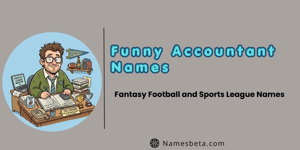 Funny Fantasy Football and Sports League Accountant Names