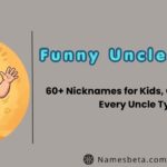 Funny Uncle Names: 60+ Nicknames for Kids, Contacts, and Every Uncle Type