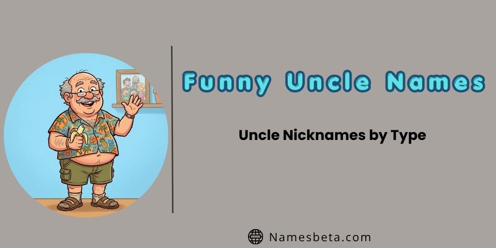 Funny Uncle Nicknames by Type